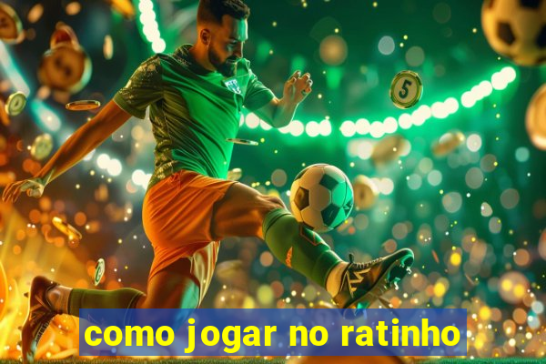 como jogar no ratinho